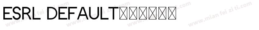 ESRL DEFAULT字体转换